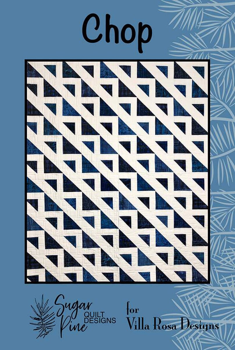 Villa Rosa Designs P147-CHOP Chop Quilt Pattern